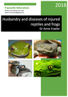 Husbandry & Diseases of Injured Reptiles and Frogs (5th Edition, 2023), Dr Anne Fowler