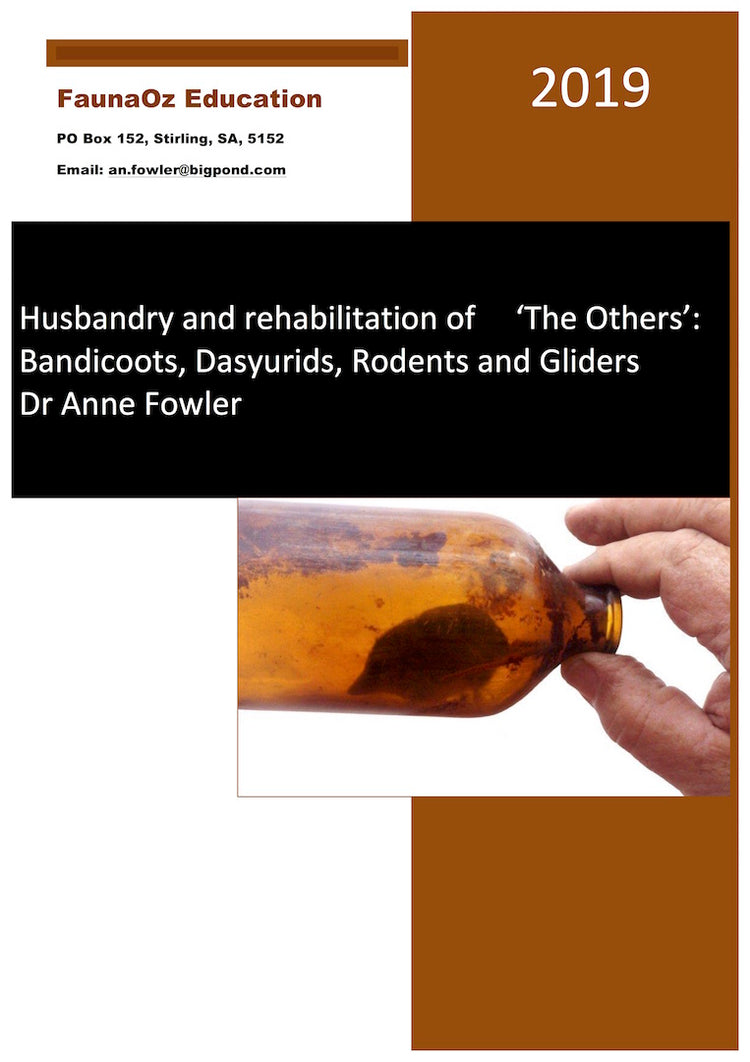 Husbandry & Rehabilitation of 'The Others': Bandicoots, Dasyurids, Rodents and Gliders (3rd Edition, 2023), Dr Anne Fowler